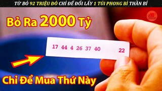 Dùng 2000 Tỷ Chỉ Để Đổi Lấy 1 Túi Phong Bì Thần Bí Nhưng Nó Lại Là Thứ Cứu Cả Thế Giới