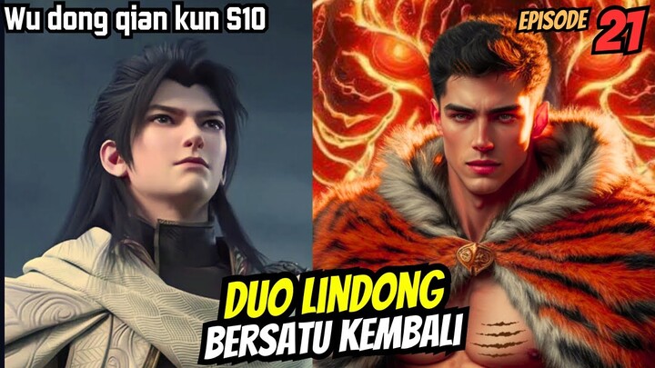 DUO LINDONG BERSATU KEMBALI - SPOILER wu dong qian kun s10