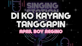 DI KO KAYANG TANGGAPIN - APRIL BOY REGINO | Karaoke Version