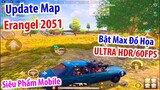 Update Map Erangel 2051 : Bật Max Đồ Họa ULTRA HDR/ 60FPS. Siêu Phẩm Mobile | PUBG New State