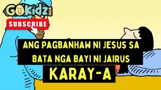 Ang Pagbanhaw ni Hesus sa Babayi nga Anak ni Jairus | Karay-a Bible Story