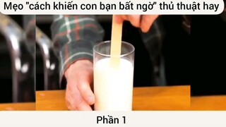 Mẹo cách khiến con bạn bất ngờ thủ thuật hay #1