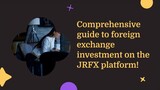 JRFX Comprehensive Guide to Forex Investment!