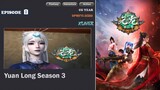 Yuan Long Season 3 | Episode 08 | Sub Indo | XiaoXuner
