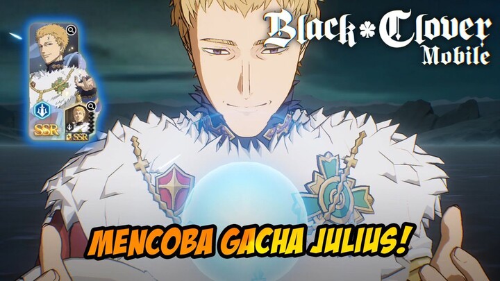 KITA TES OMBAK DULU!! 100x PULLS GACHA JULIUS NOVACHRONO DI SERVER JP 😏 - BLACK CLOVER MOBILE