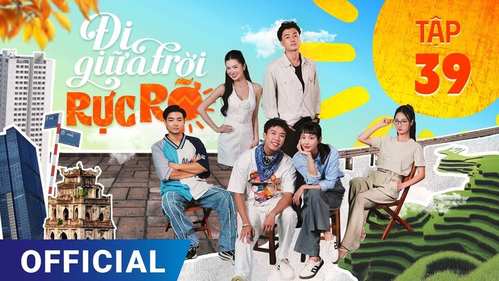 Đi Giữa Trời Rực Rỡ Tập 39 | Phim truyền hình VTV3 hay nhất 2024 | Full 4K Ultra HD | SK Pictures