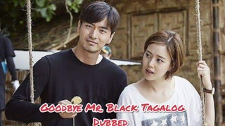 Goodbye Mr.Black Tagalog Dubbed Episode 02