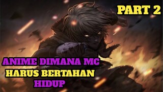 REKOMENDASI ANIME DI MANA MC HARUS BERTAHAN HIDUP PART 2