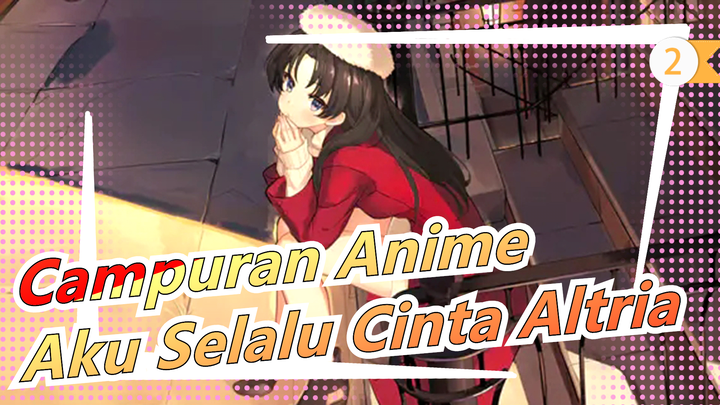 [Campuran Anime/Mashup/Keren]Aku Selalu Cinta Seri Altria Dan Fate, Juga Sword Art Online_2