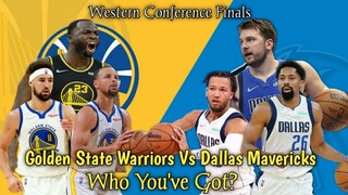 Golden State Warriors Vs Dallas Mavericks Preview / Who You've Got?