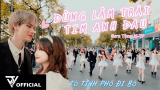 [TỎ TÌNH TRÊN PHỐ | 1TAKE] SƠN TÙNG M-TP | ĐỪNG LÀM TRÁI TIM ANH ĐAU Dance Choreo&Cover By The Will5