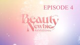 [Thai Series] Beauty Newbie | Episode 4 |