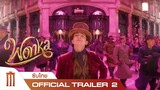 Wonka วองก้า - Official Trailer 2 [ซับไทย]
