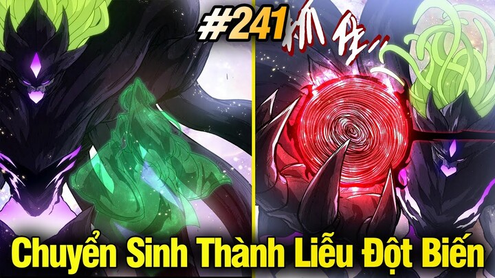 Chuyển Sinh Thành Liễu Đột Biến Chap 241 | Review Phim Truyện Tranh Hay | Lệ Phi Vũ