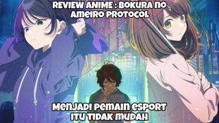 REVIEW ANIME : BOKURA NO AMEIRO PROTOCOL || Menjadi pemain esport itu tidak mudah