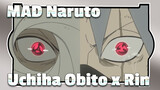 MAD Naruto                            
Uchiha Obito x Rin