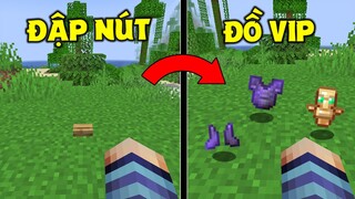 MINECRAFT ĐẬP CÁI NÚT GỖ SẼ RƠI RA ĐỒ CỰC VIP !! *CÁI NÚT GỖ THẦN THÁNH*