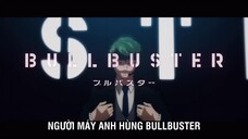 BULLBUSTER EP 9 [Sub Việt]