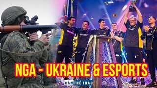 Esports Nga & Ukraine trong giai đoạn chiến tranh