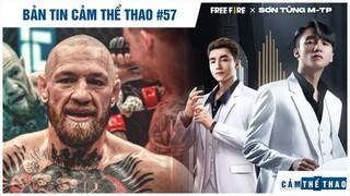 Bản tin Thể Thao #57 | McGregor kiếm gần 700 tỷ đồng ở UFC 257, Free Fire bắt tay với Sơn Tùng M-TP