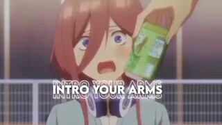 Nakano Miku -Intro your arms [AMV/EDIT] | go-toubun