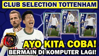 AKU MAIN EFOOTBALL PC LAGI DAN COBAIN EVENT CLUB SELECTION TOTTENHAM ! KATANYA ADA SON RATING 100 !