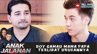 BOY GAMAU MAMA PAPA TERLIBAT URUSANNYA - ANAK JALANAN 667