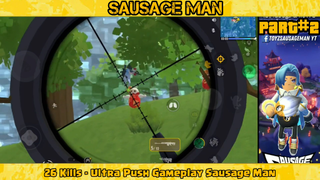 26 Kills - Ultra Push Gameplay [Sausage Man] PART#2