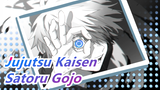 [Jujutsu Kaisen] Satoru Gojo--- Aku Sendirilah Yang Terhormat. Domain Expansion!