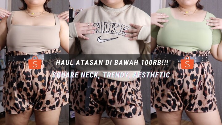 SHOPEE HAUL ATASAN DI BAWAH 100RB!! CROP TOP, SQUARE NECK, SWEATSHIRT AESTHETIC || ELIZABETH ALICE