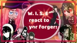 ✿ || W. I. S. E react to yor forger! || ✿ { Spy x family} GC/ + Loid x Yor عربي💗🌸