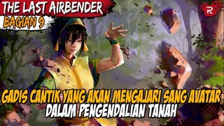 AKHIRNYA TOPH GADIS CANTIK PENGENDALI TANAH MUNCUL JUGA - CERITA AVATAR THE LAST AIRBENDER PART 9