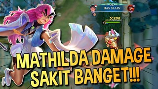 MATHILDA MID DAMAGENYA NGERI! - Mobile Legends