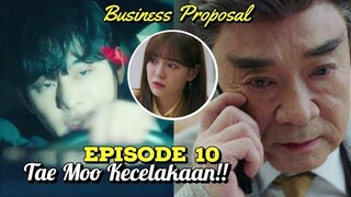 Kang Tae Moo Kec3Lakaan || Business Proposal Episode 10 Sub Indo