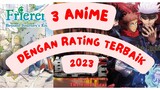 Tiga Anime Dengan Anime Rating Terbaik 2023