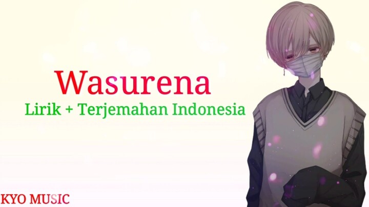 Awesome City Club - Wasurena 勿忘 [Lirik + Terjemahan Indonesia]