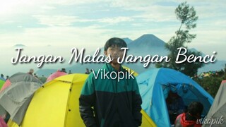 Jangan Malas Jangan Benci - Vikopik (Lyric)