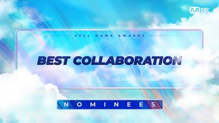 [#2024MAMA] Nominees | BEST COLLABORATION | Mnet 241014 방송