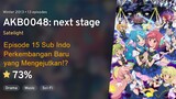 AKB0048 - 15 Sub Indo - Perkembangan Baru yang Mengejutkan!? 衝撃の新展開!?