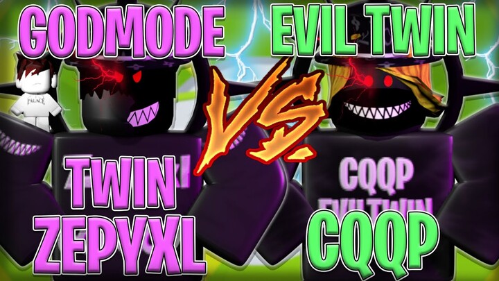 GODMODE "ZEPYXL" TWIN vs "CQQP" EVIL TWIN l Tower of Hell l Roblox