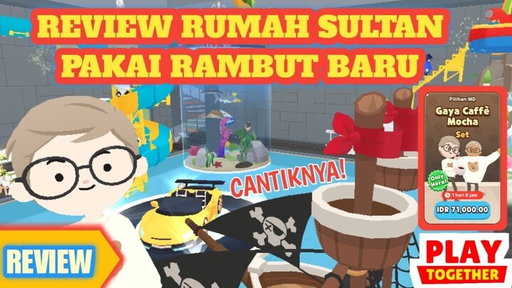 Review Rumah Sultan dan Rambut Limited Edition - Play Together Indonesia