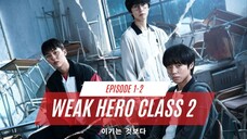 WEAK HERO CLASS 2 EPISODE 1-2 | SI CUPU KEMBALI DITAKUTI USAI PINDAH SEKOLAH