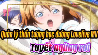 Quản lý thần tượng học đường Lovelive | MV của μ - Tuyết ngừng rơi