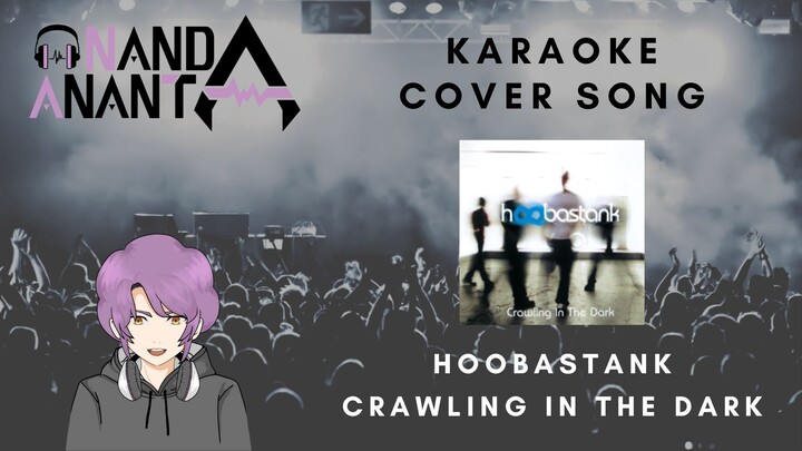 [Karaoke Cover Song] Hoobastank - Crawling in the Dark #VCreator