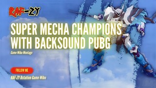 GAMENYA SUPER MECHA CHAMPIONS TAPI LAGUNYA PUBG - SUPER MECHA CHAMPIONS