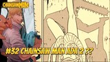 CHAINSAW MAN #32 || APAKAH CHAINSAW MAN ADA 2 ??