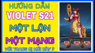 Violet mùa 21 | Cách chơi + trang bị + bảng ngọc Violet mùa 21 mạnh nhất 1 lộn 1 mạng là đây ?