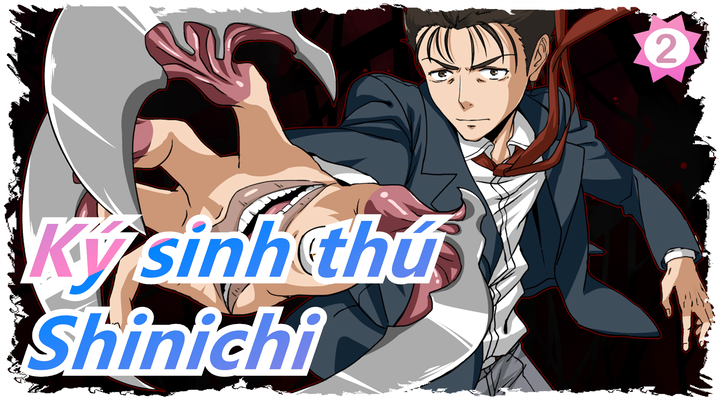 [Ký sinh thú] Vẫn nhớ học sinh trung học tên Shinichi?_2