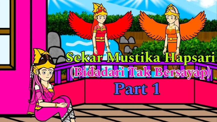 Sekar Mustika Hapsari 1 - Bidadari Tak Bersayap Part 1