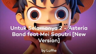 Untuk Selamanya 2 New Version Voice Luffy 😱